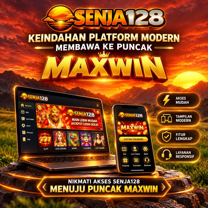 SENJA128 : Keindahan Platform Modern Membawa Ke Puncak Maxwin